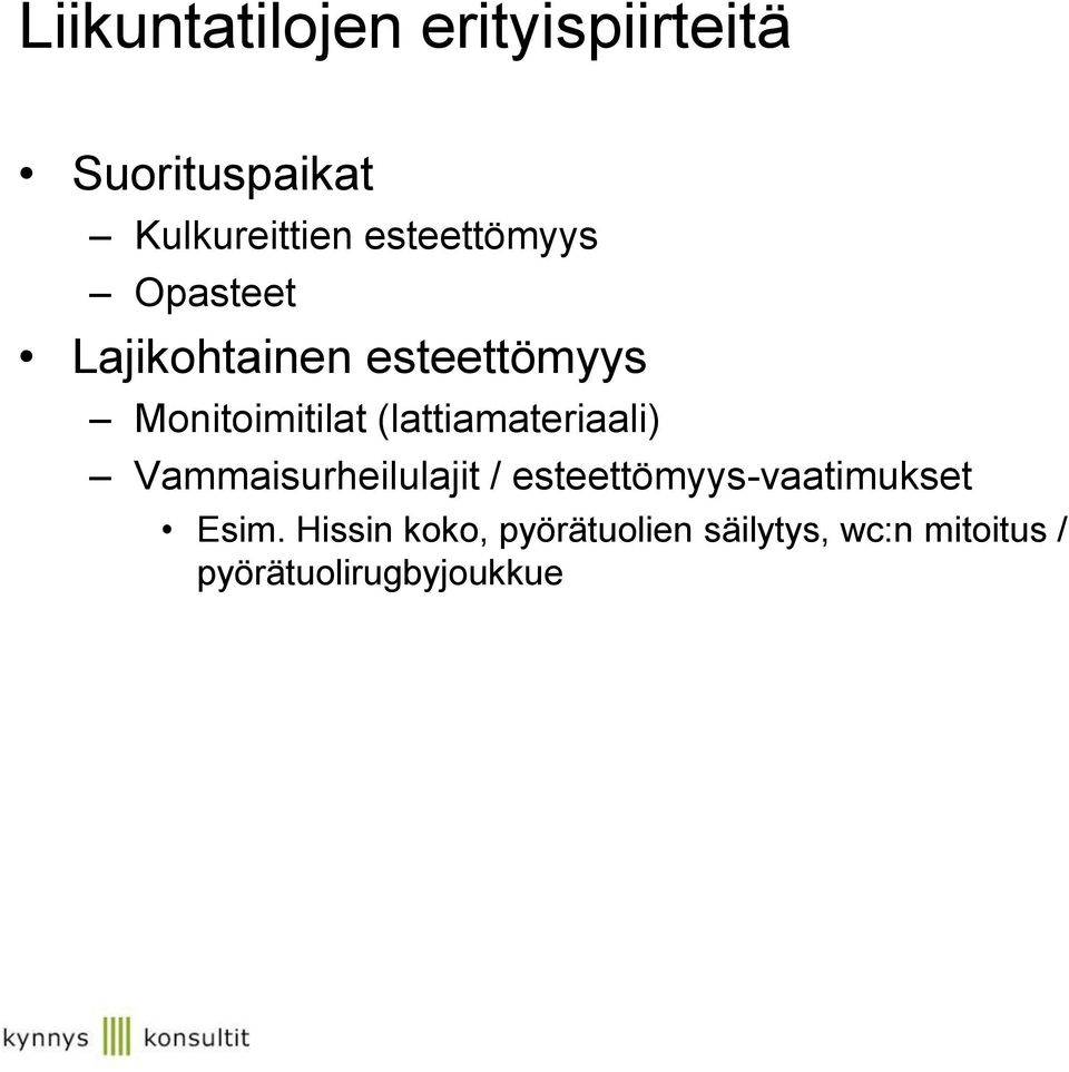 (lattiamateriaali) Vammaisurheilulajit / esteettömyys-vaatimukset