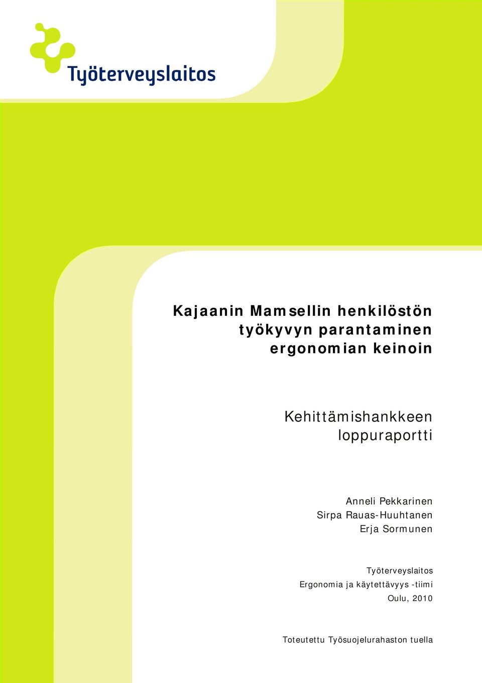 Sirpa Rauas-Huuhtanen Erja Sormunen Työterveyslaitos Ergonomia