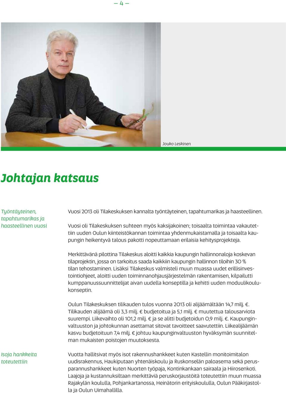 nopeuttamaan erilaisia kehitysprojekteja.