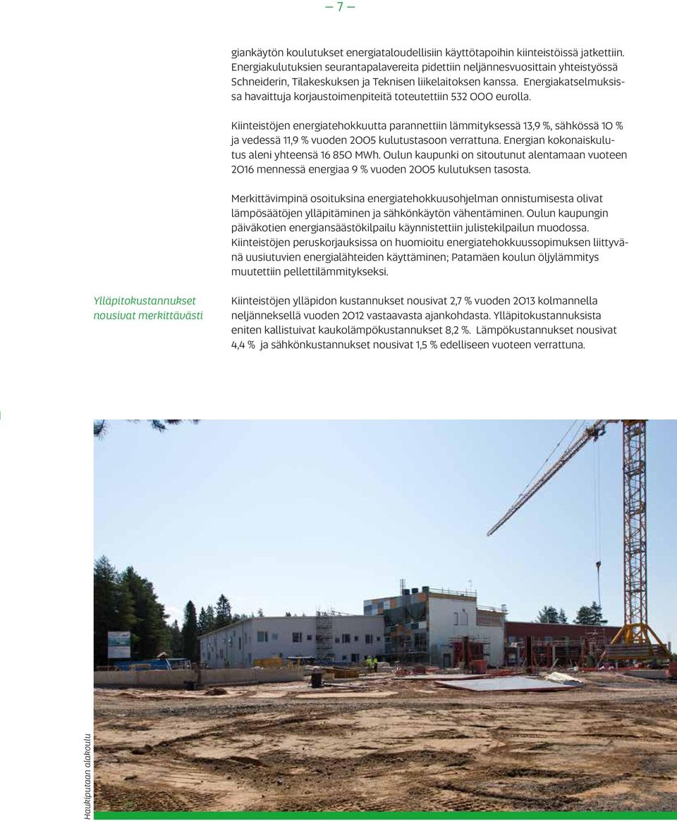 Energiakatselmuksissa havaittuja korjaustoimenpiteitä toteutettiin 532 000 eurolla.
