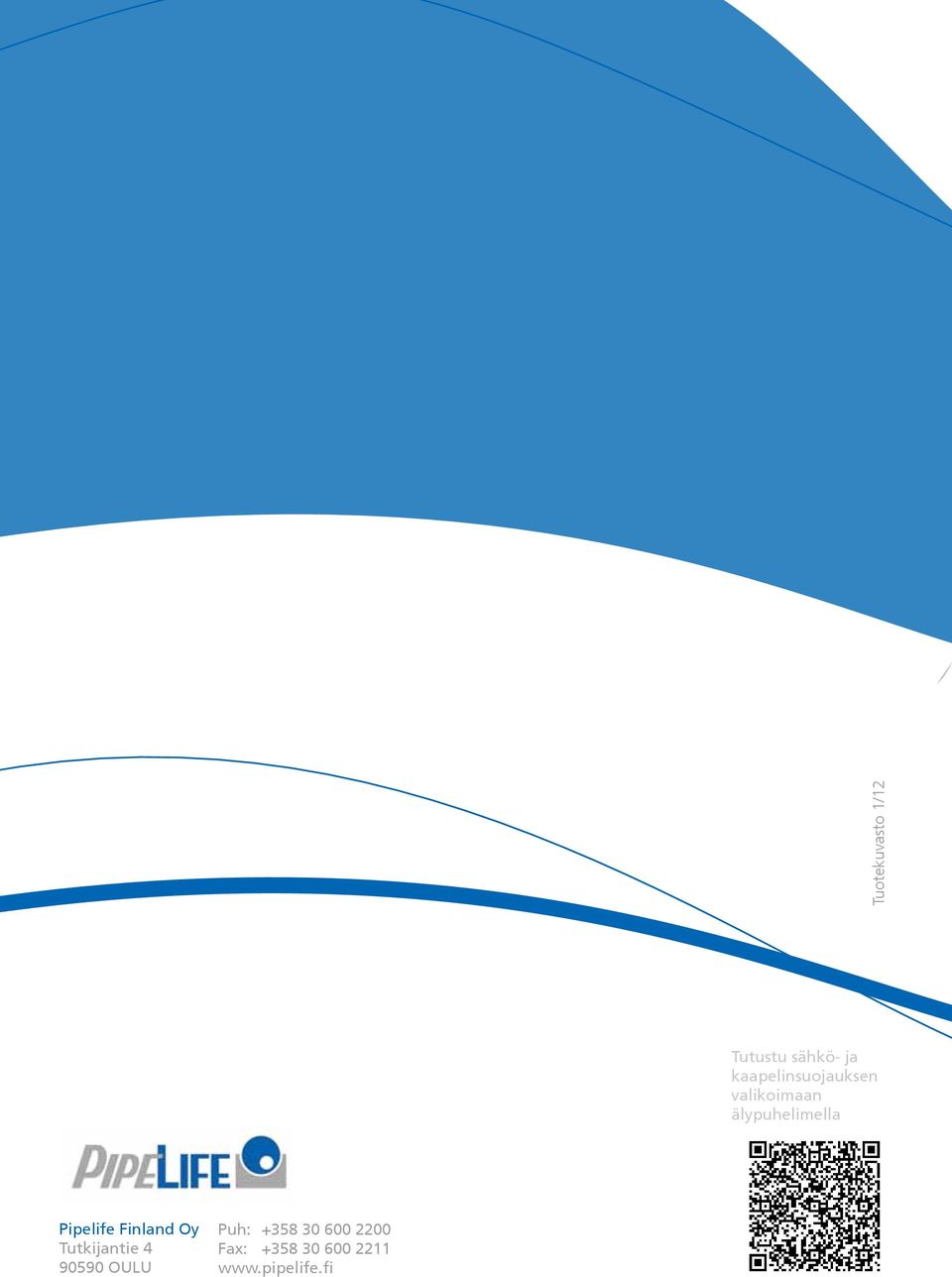 Pipelife Finland Oy Tutkijantie 4 90590 OULU