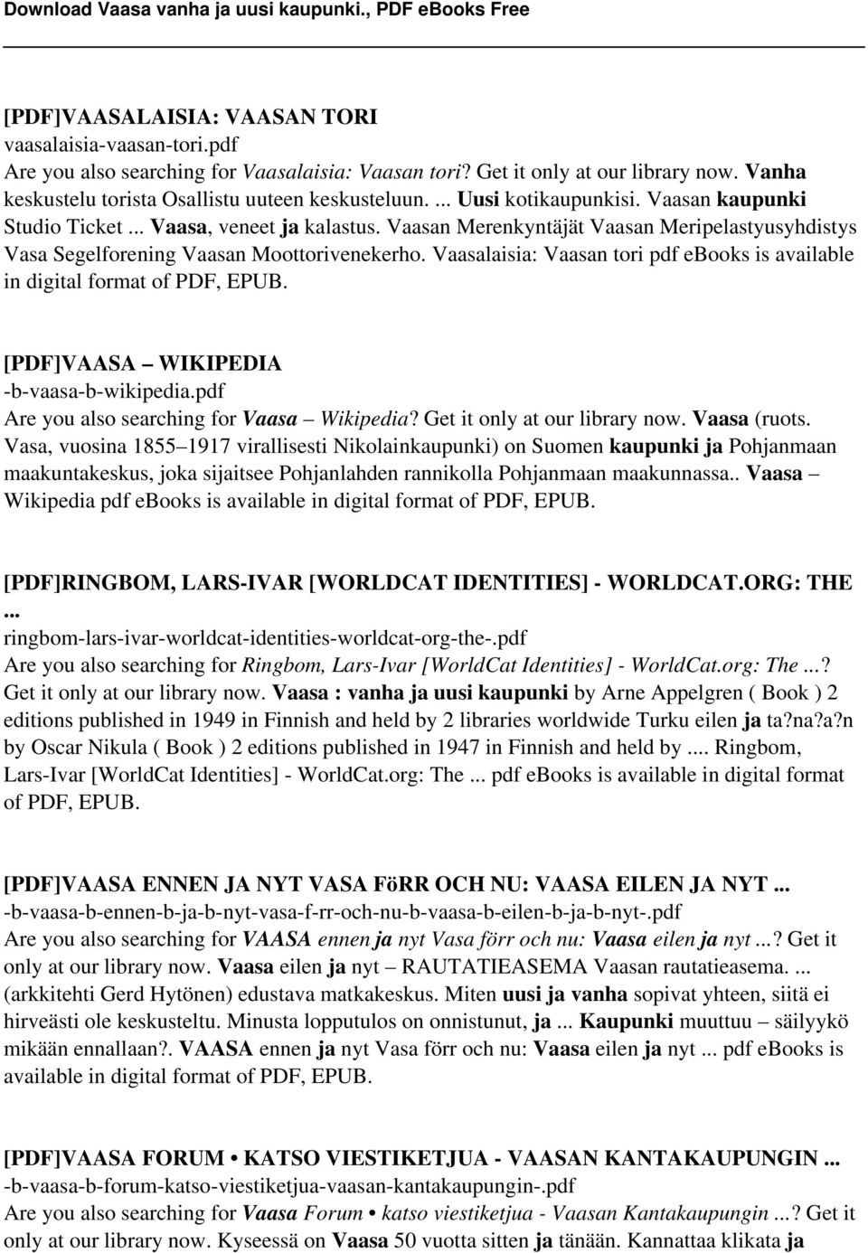 Vaasalaisia: Vaasan tori pdf ebooks is available in digital format of PDF, EPUB. [PDF]VAASA WIKIPEDIA -b-vaasa-b-wikipedia.pdf Are you also searching for Vaasa Wikipedia?