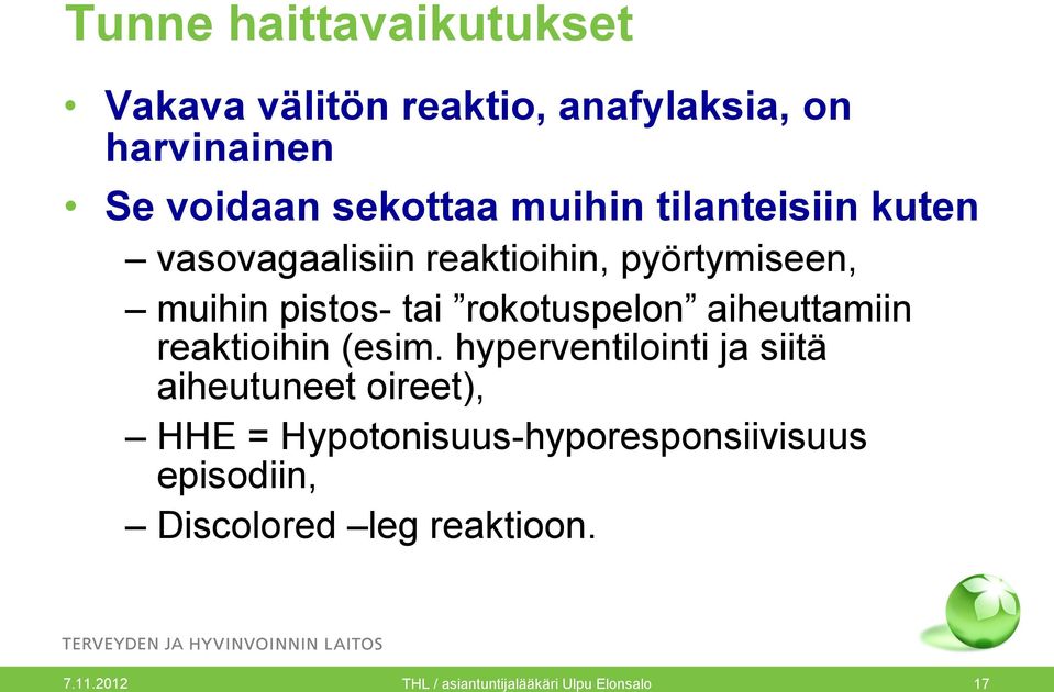 aiheuttamiin reaktioihin (esim.