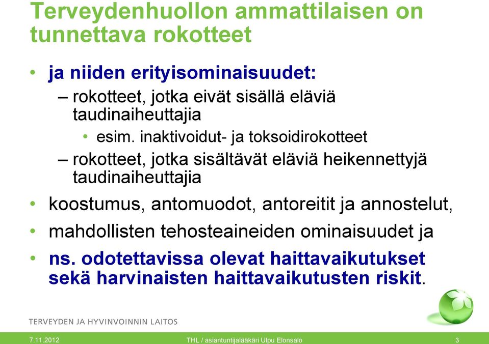 inaktivoidut- ja toksoidirokotteet rokotteet, jotka sisältävät eläviä heikennettyjä taudinaiheuttajia koostumus,