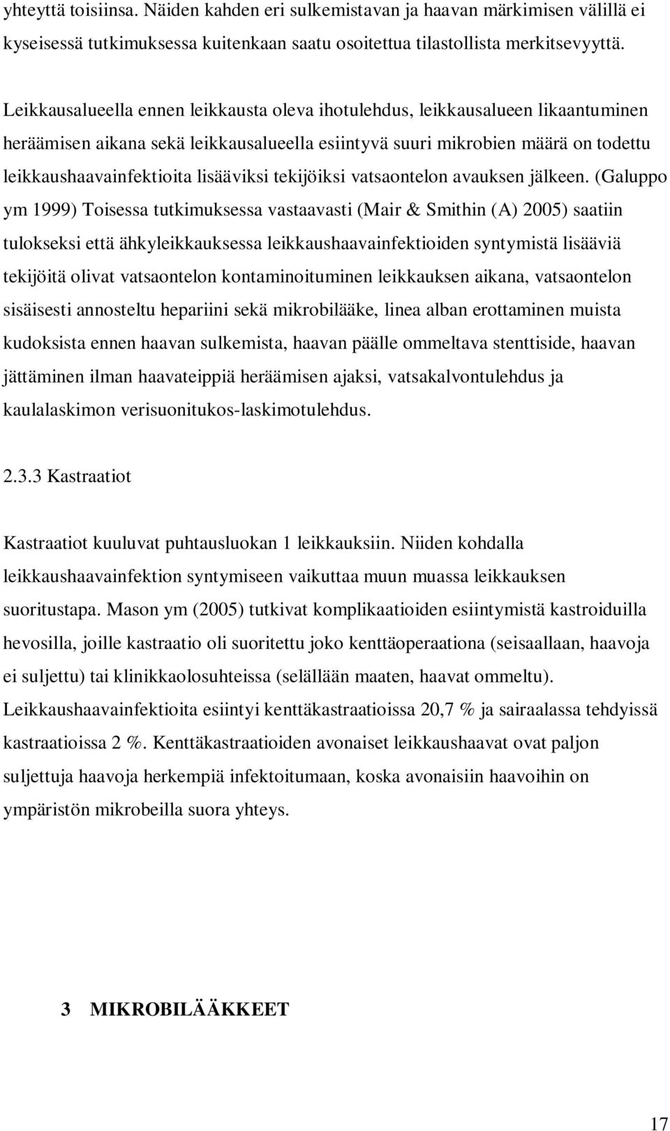 lisääviksi tekijöiksi vatsaontelon avauksen jälkeen.