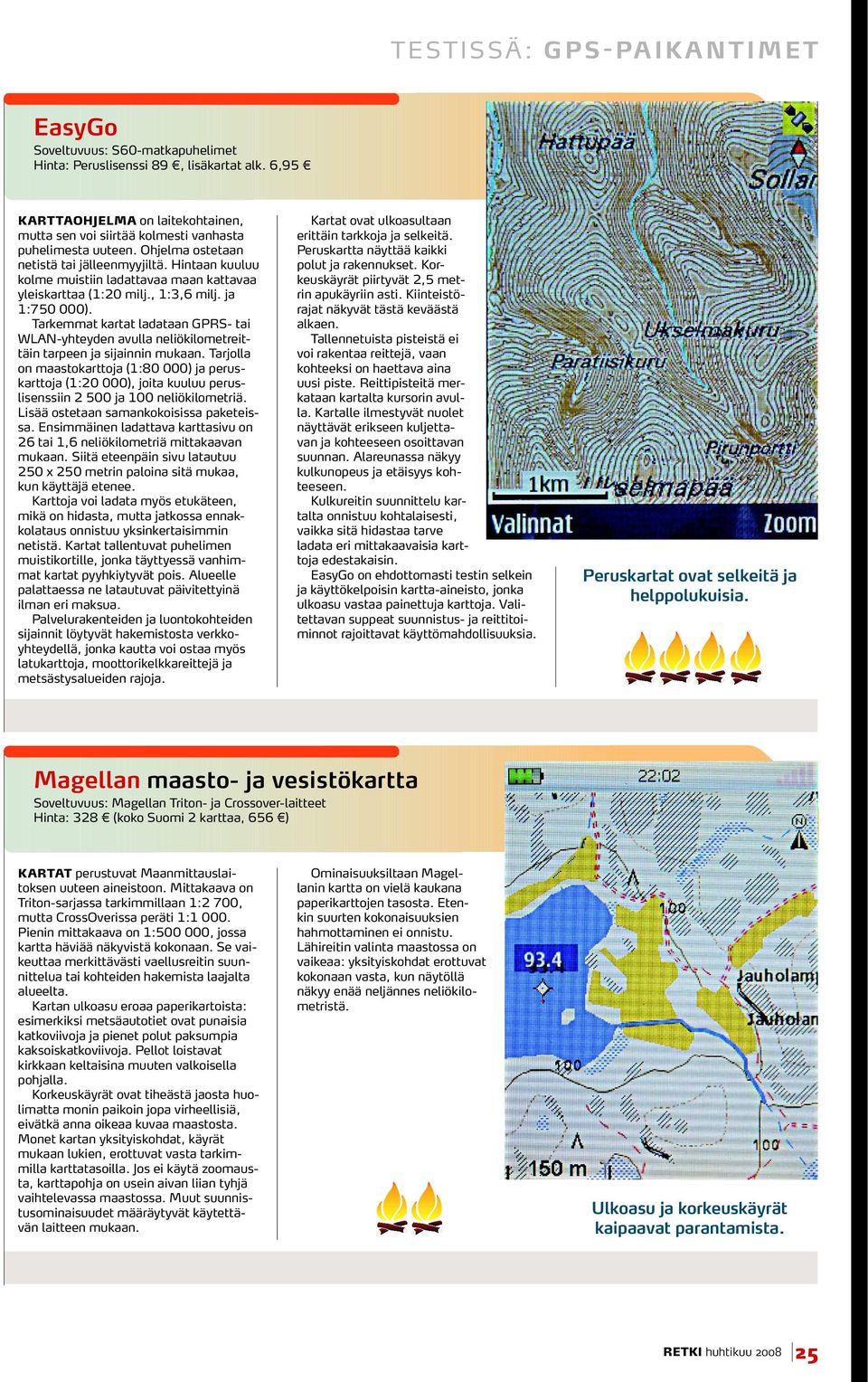 Hintaan kuuluu kolme muistiin ladattavaa maan kattavaa yleiskarttaa (1:20 milj., 1:3,6 milj. ja 1:750 000).