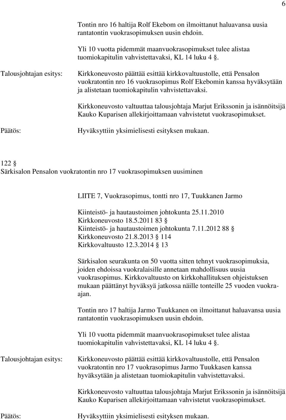 122 Särkisalon Pensalon vuokratontin nro 17 vuokrasopimuksen uusiminen LIITE 7, Vuokrasopimus, tontti nro 17, Tuukkanen