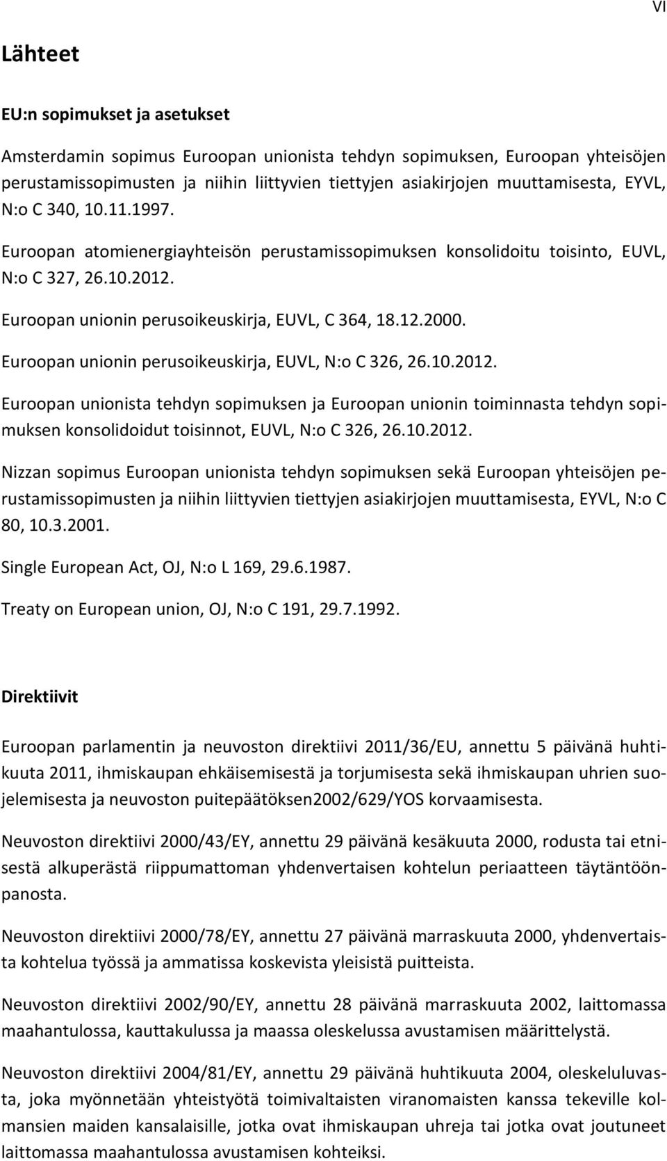 Euroopan unionin perusoikeuskirja, EUVL, N:o C 326, 26.10.2012.