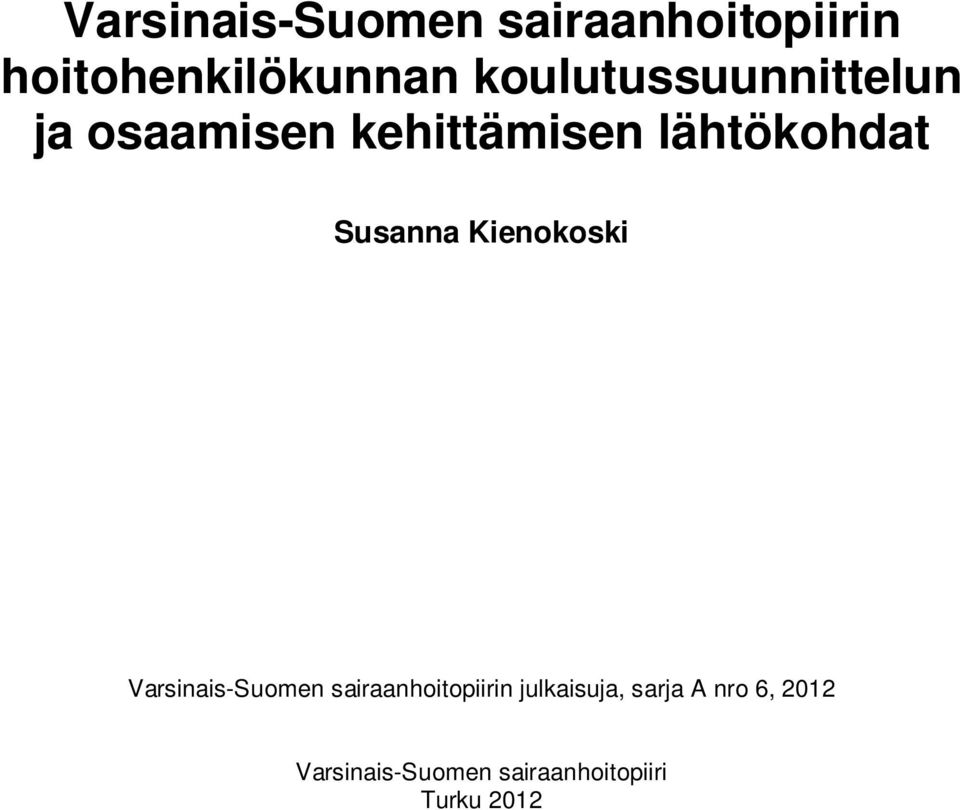 Susanna Kienokoski Varsinais-Suomen sairaanhoitopiirin