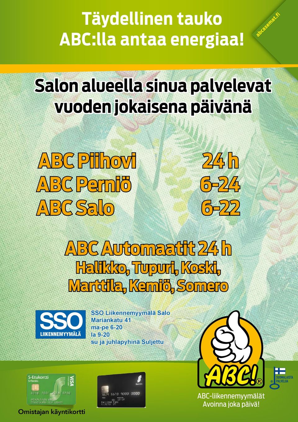 Salo 6-22 ABC Automaatit 24 h Halikko, Tupuri, Koski, Marttila, Kemiö, Somero SSO