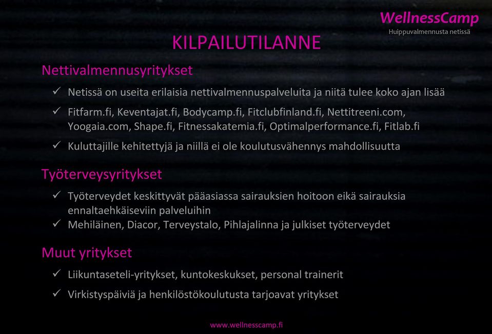 fi Kuluttajille kehitettyjä ja niillä ei ole koulutusvähennys mahdollisuutta Työterveysyritykset Työterveydet keskittyvät pääasiassa sairauksien hoitoon eikä sairauksia