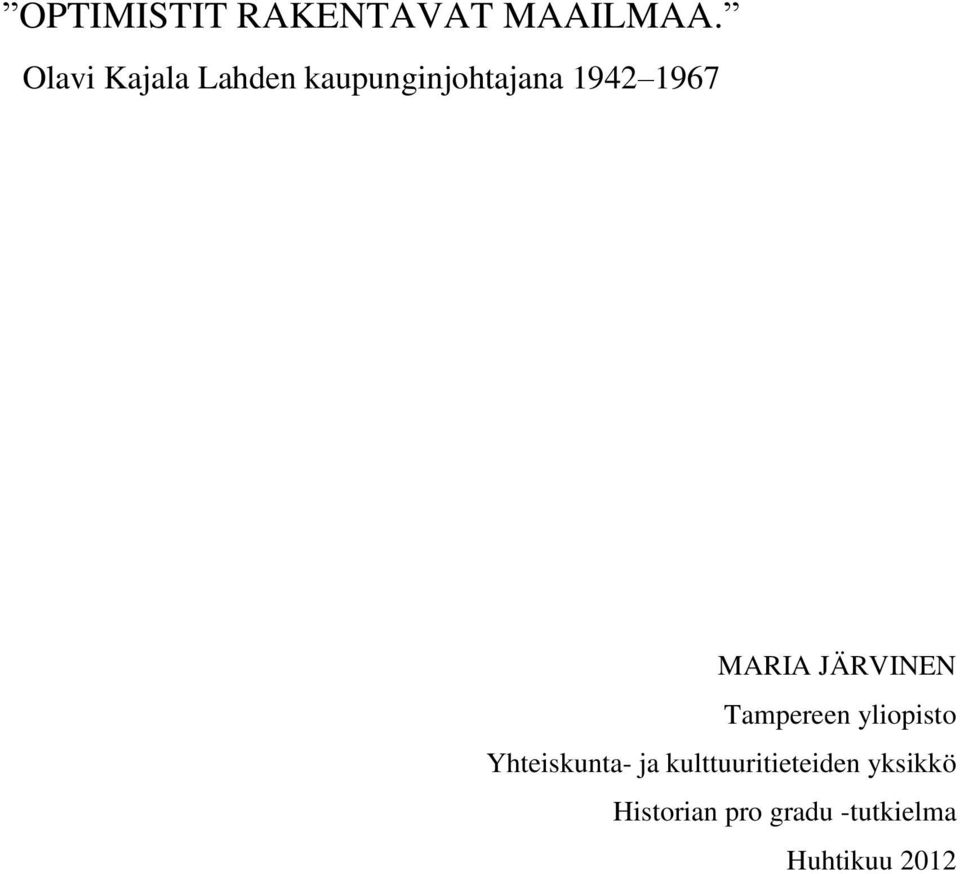 MARIA JÄRVINEN Tampereen yliopisto Yhteiskunta- ja