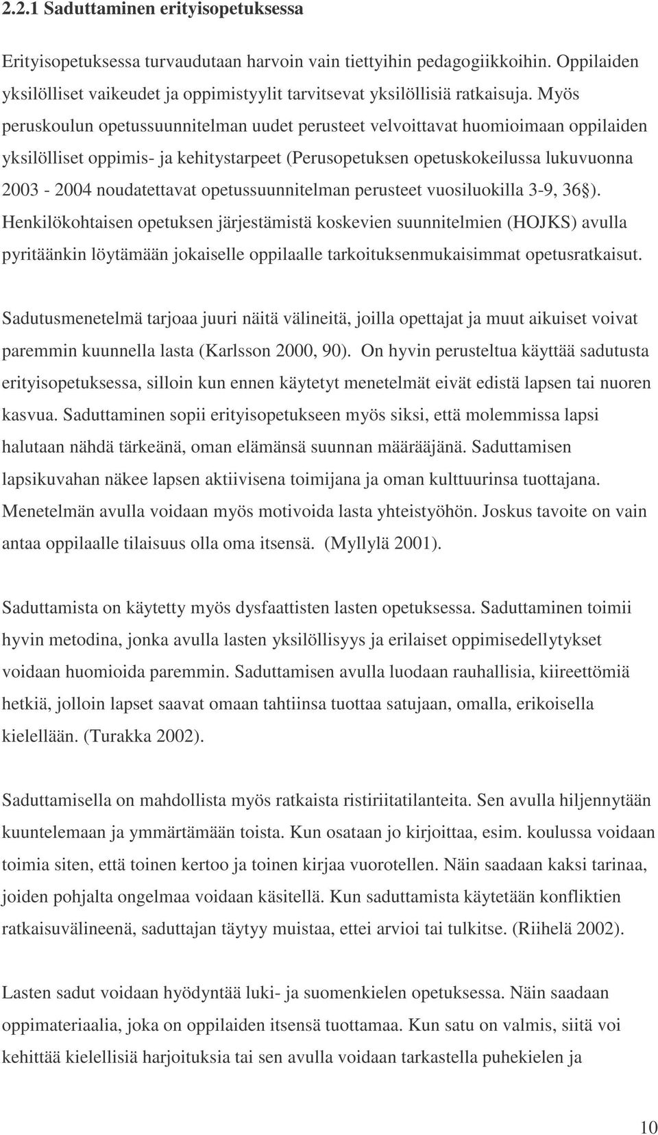 opetussuunnitelman perusteet vuosiluokilla 3-9, 36 ).