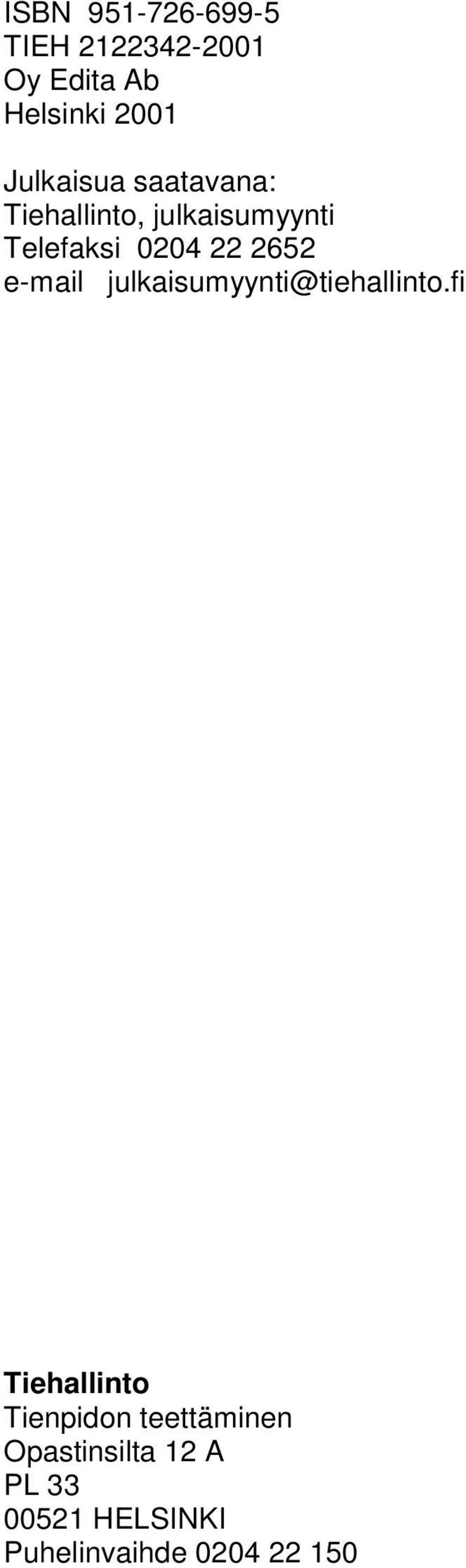 2652 e-mail julkaisumyynti@tiehallinto.