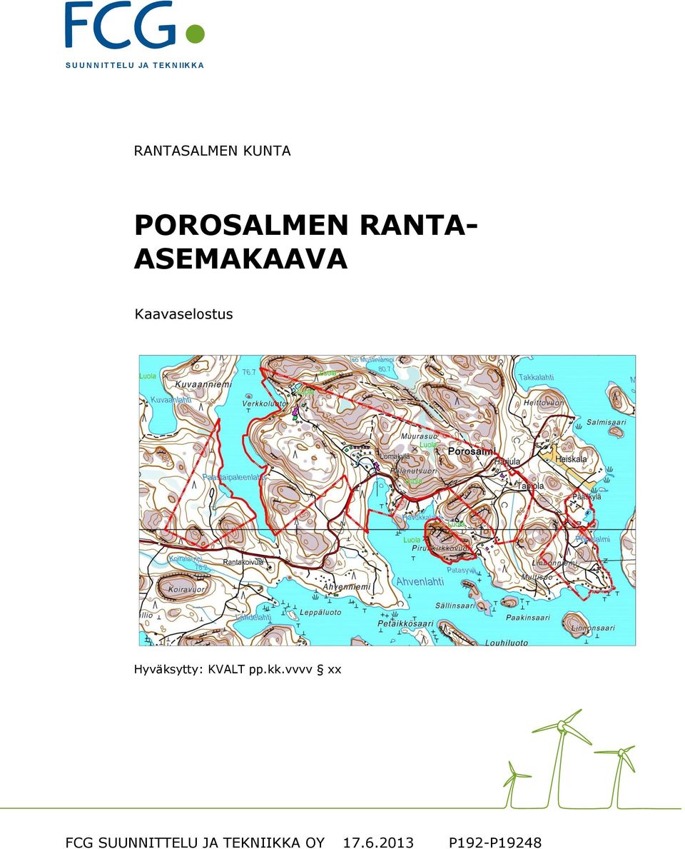 ASEMAKAAVA Kaavaselostus Hyväksytty: KVALT