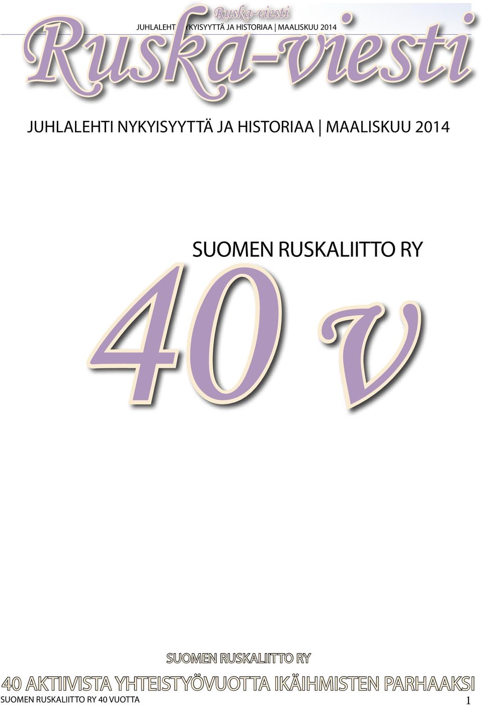 RUSKALIITTO RY 40 AKTIIVISTA