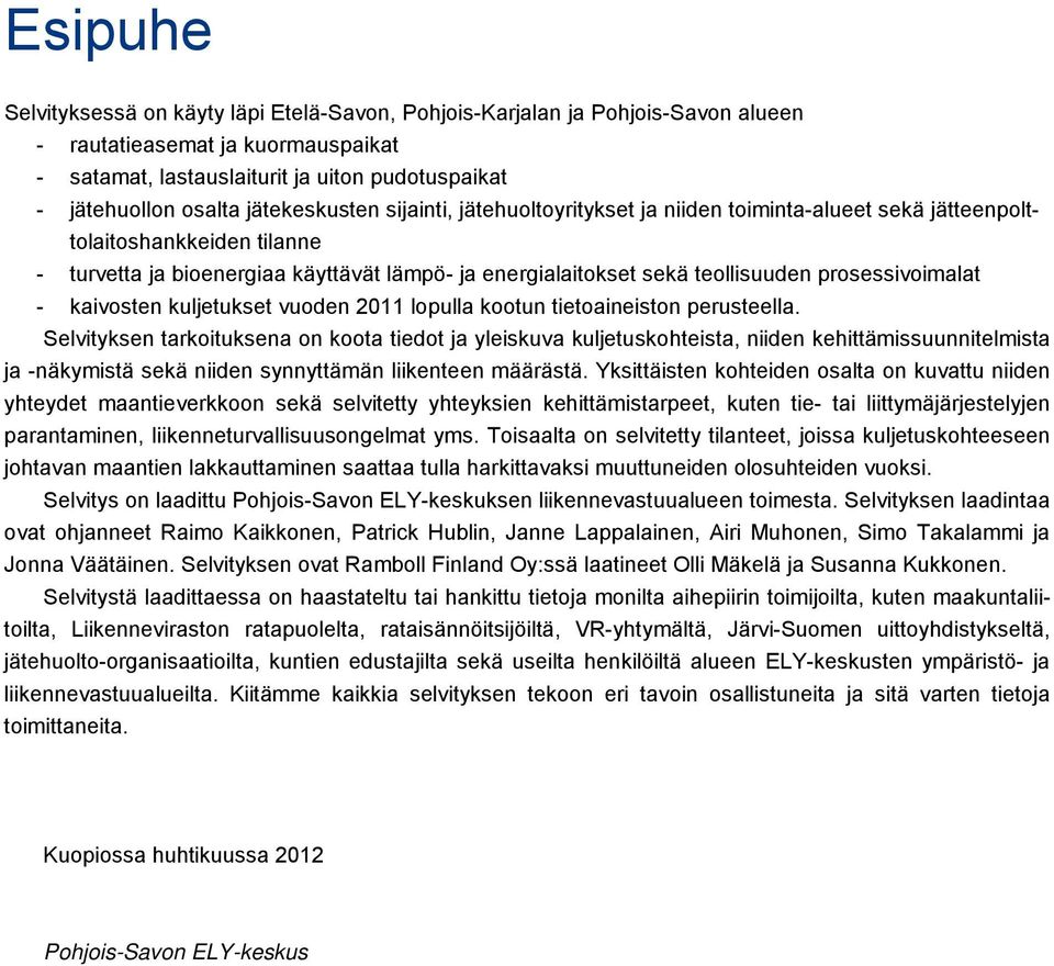 prosessivoimalat - kaivosten kuljetukset vuoden 2011 lopulla kootun tietoaineiston perusteella.