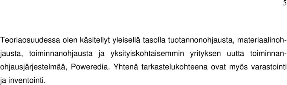 yksityiskohtaisemmin yrityksen uutta