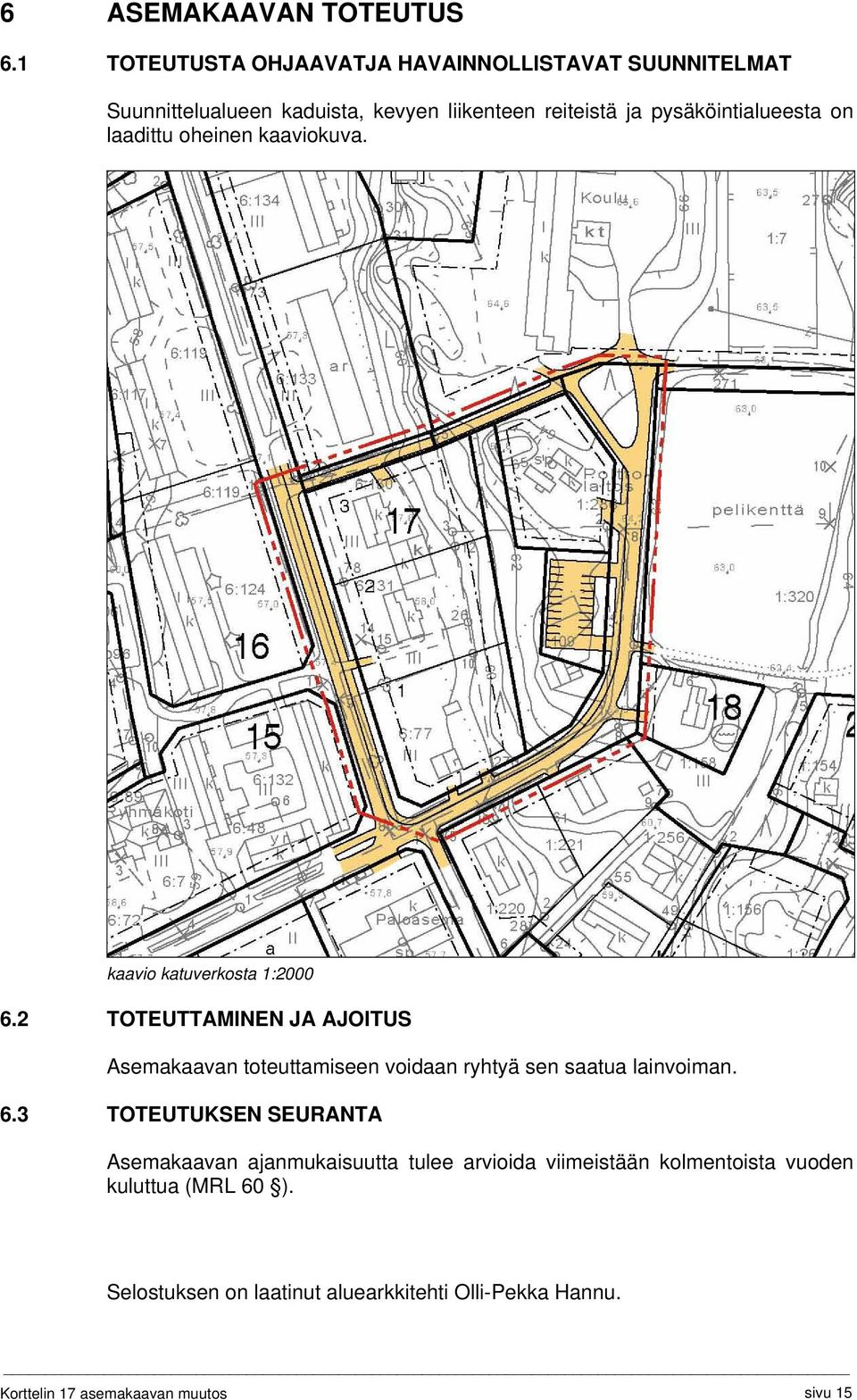 pysäköintialueesta on laadittu oheinen kaaviokuva. kaavio katuverkosta 1:2000 6.