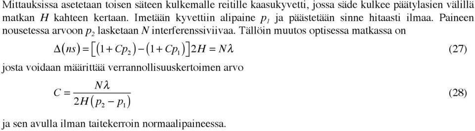 Paineen nousetessa arvoon p lasketaan N interferenssiviivaa.