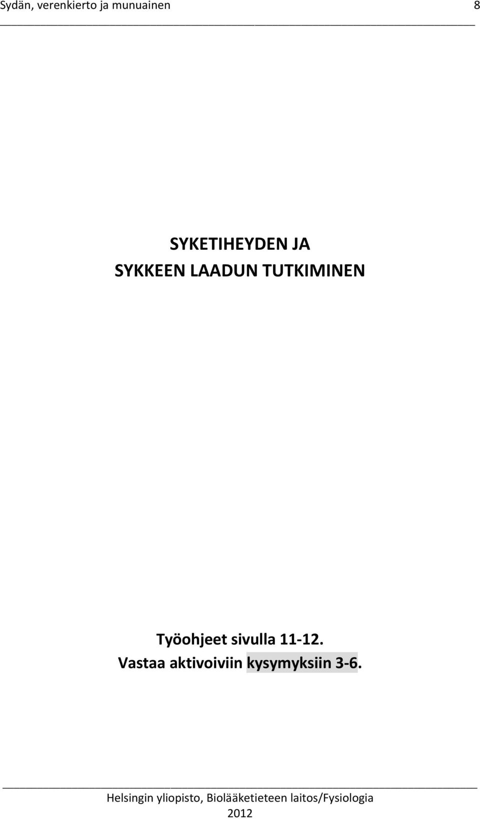 Työohjeet sivulla 11 12.