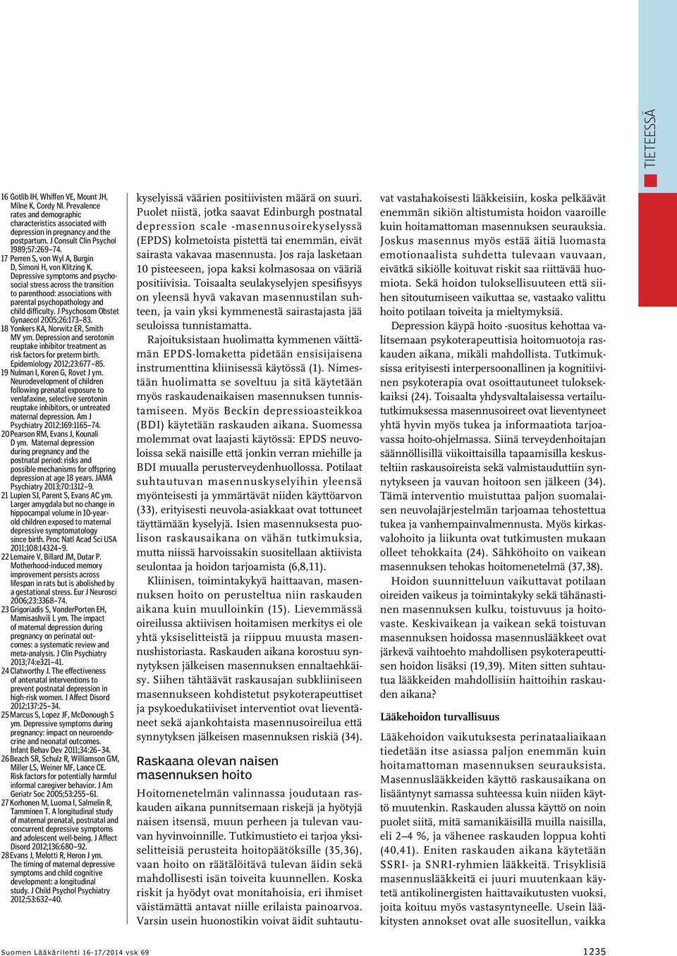 Depressive symptoms and psychosocial stress across the transition to parenthood: associations with parental psychopathology and child difficulty. J Psychosom Obstet Gynaecol 2005;26:173 83.