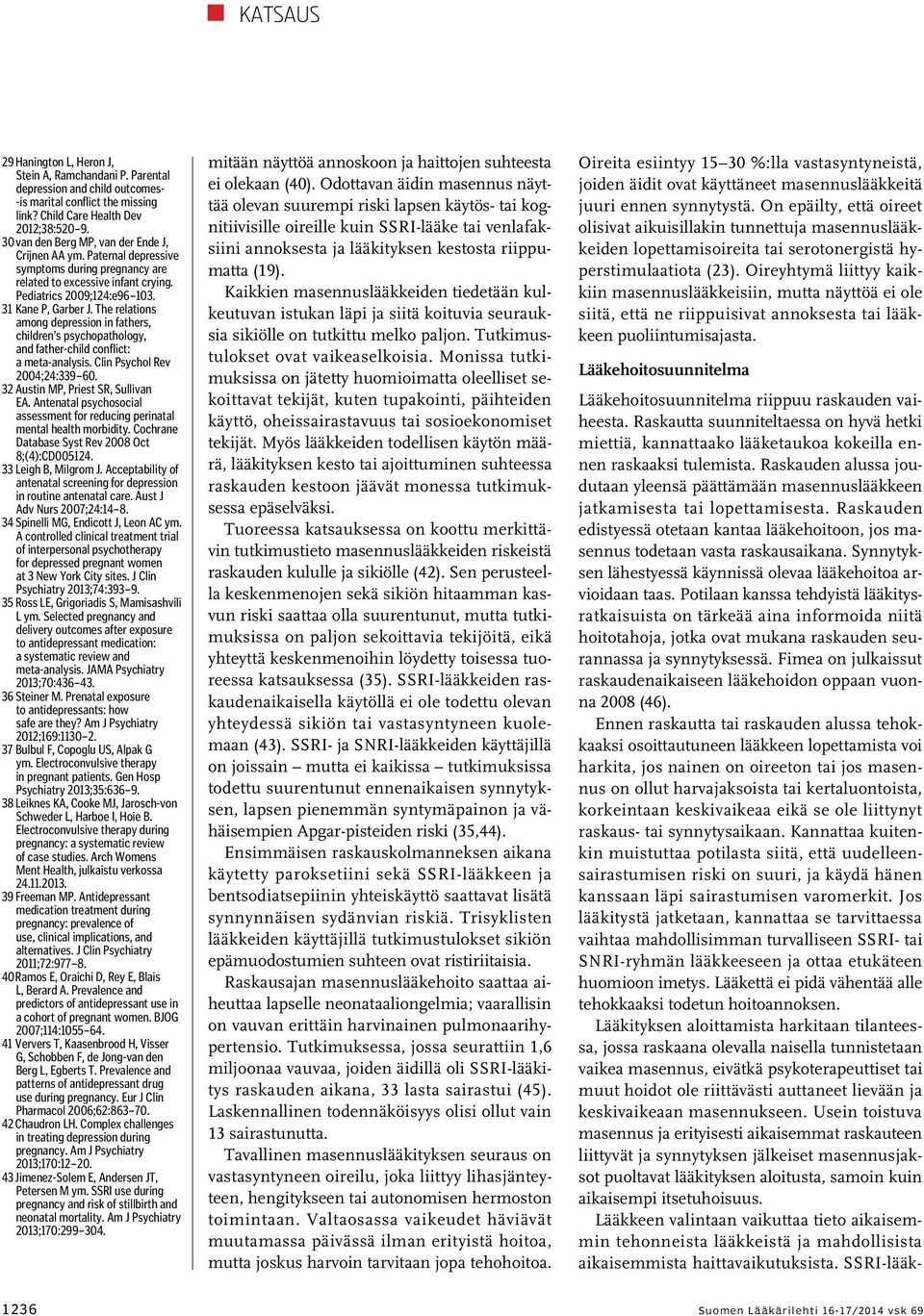 The relations among depression in fathers, children s psychopathology, and father-child conflict: a meta-analysis. Clin Psychol Rev 2004;24:339 60. 32 Austin MP, Priest SR, Sullivan EA.