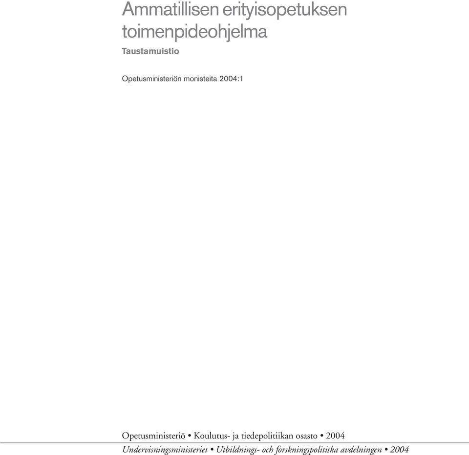 Opetusministeriö Koulutus- ja tiedepolitiikan osasto 2004