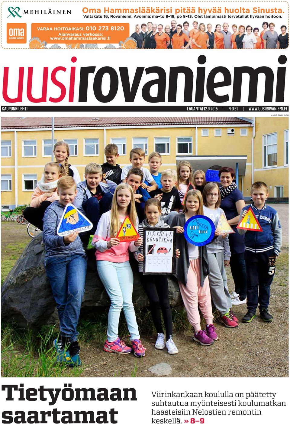 Olet lämpimästi tervetullut hyvään hoitoon. KAUPUNKILEHTI LAUANTAI 12.9.2015 N:O 61 WWW.UUSIROVANIEMI.