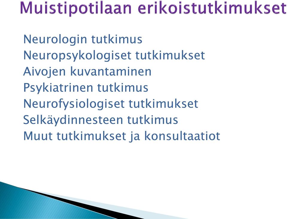 tutkimus Neurofysiologiset tutkimukset