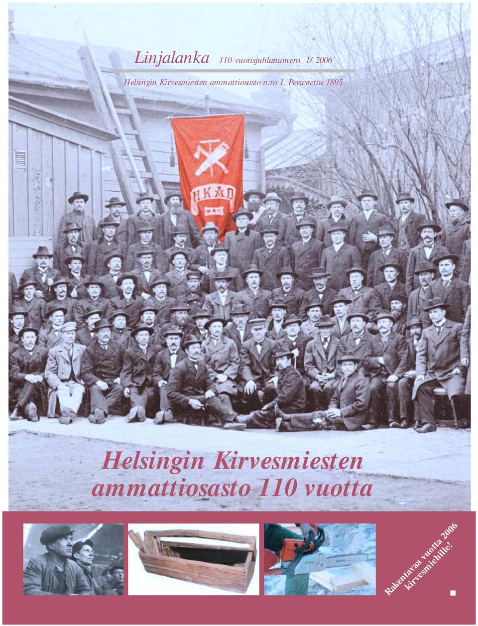 Perustettu 1895 Helsingin Kirvesmiesten