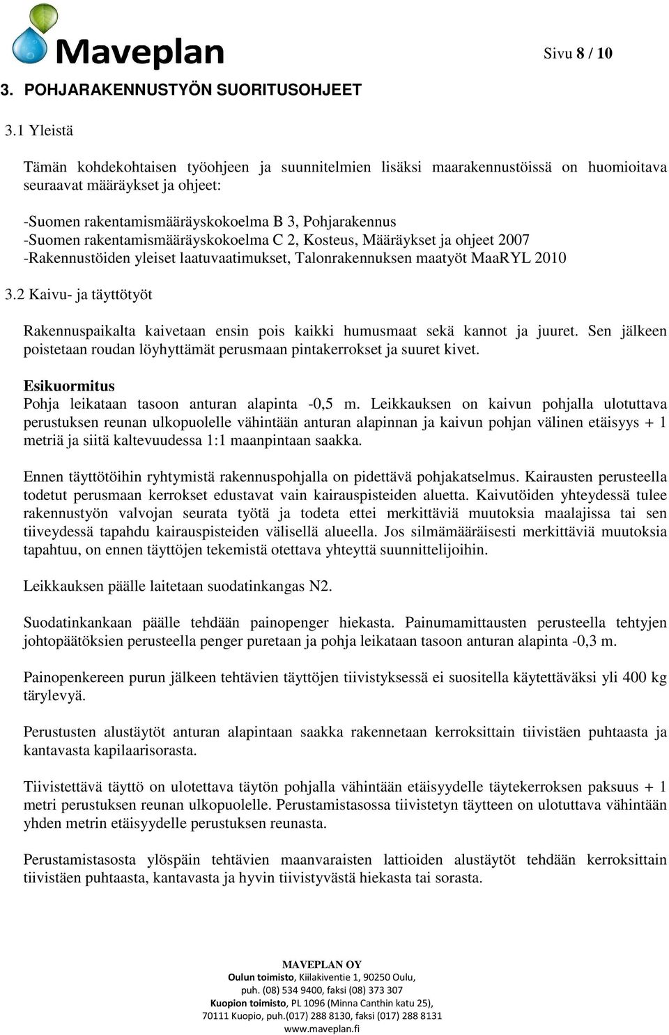 rakentamismääräyskokoelma C 2, Kosteus, Määräykset ja ohjeet 2007 -Rakennustöiden yleiset laatuvaatimukset, Talonrakennuksen maatyöt MaaRYL 2010 3.