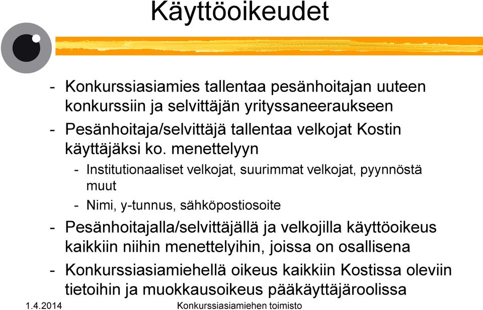 menettelyyn - Institutionaaliset velkojat, suurimmat velkojat, pyynnöstä muut - Nimi, y-tunnus, sähköpostiosoite -