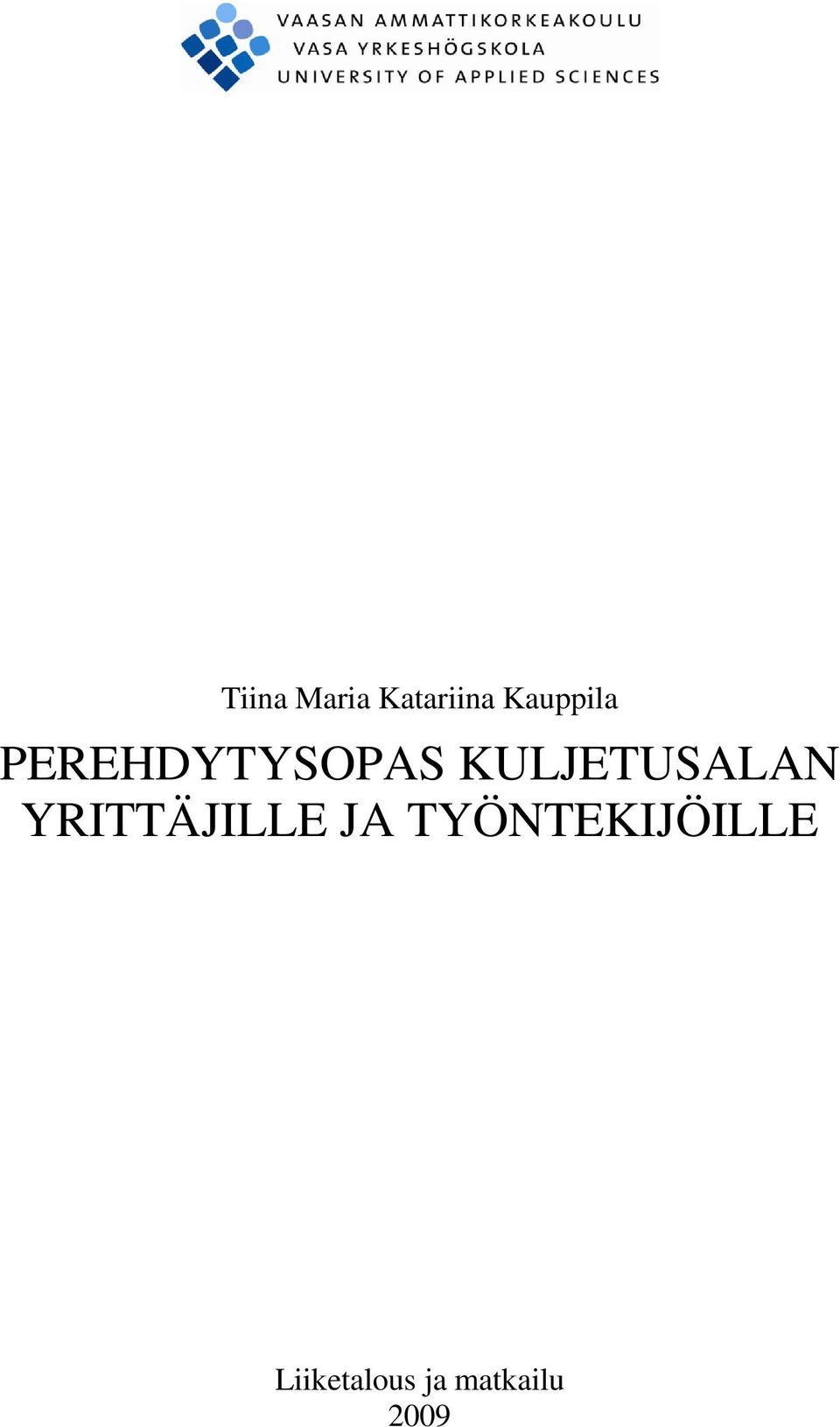 KULJETUSALAN YRITTÄJILLE JA