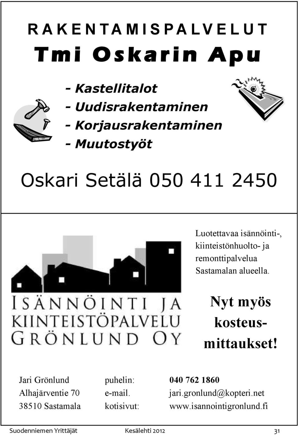 remonttipalvelua Sastamalan alueella. Nyt myös kosteusmittaukset!
