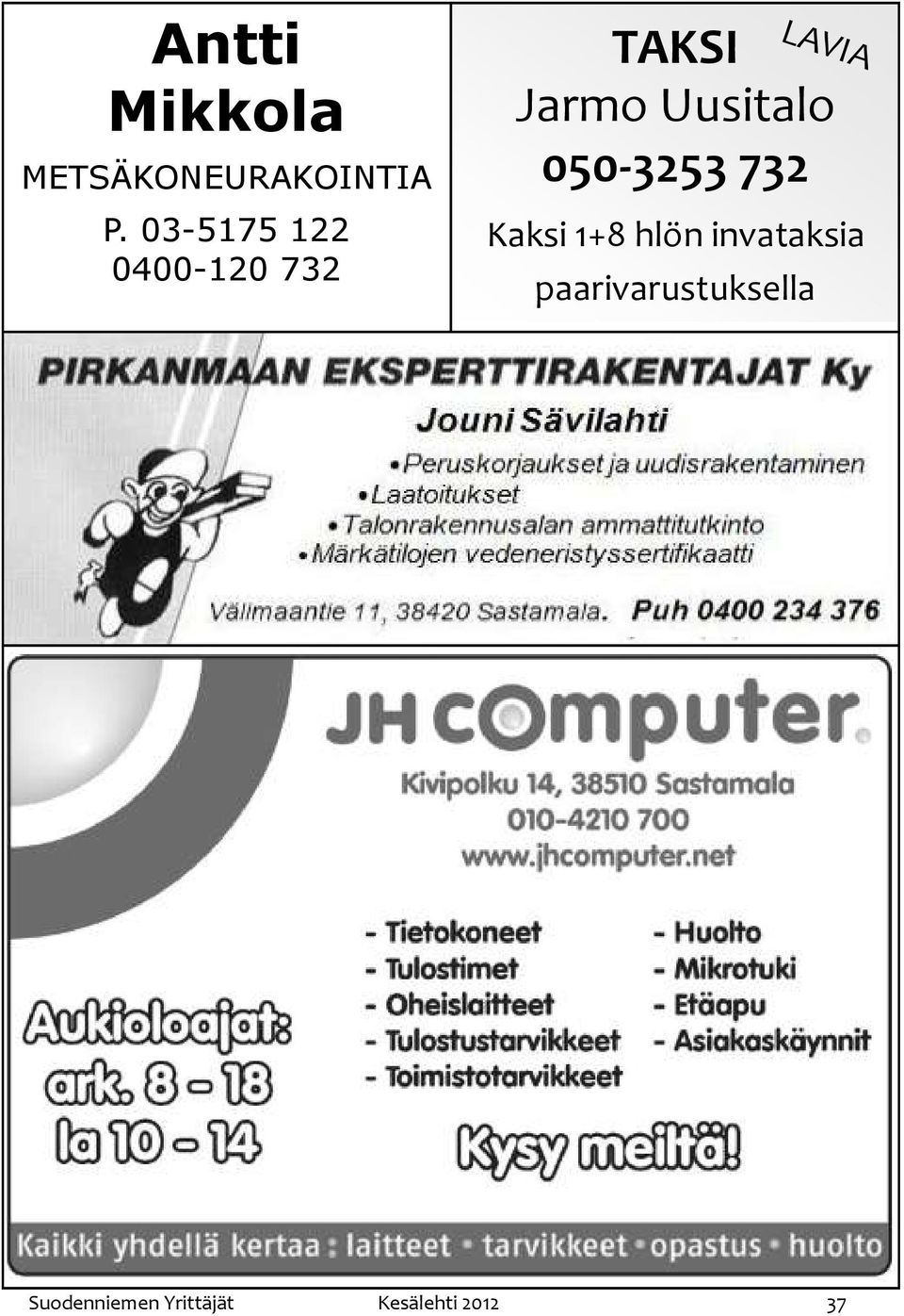 050-3253 732 Kaksi 1+8 hlön invataksia