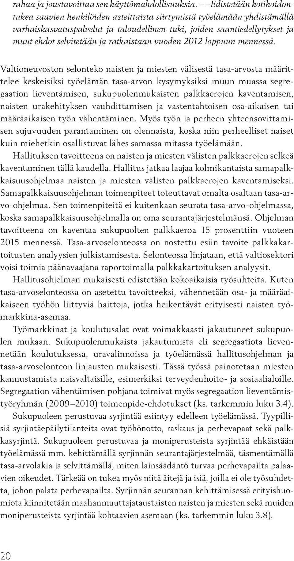 ratkaistaan vuoden 2012 loppuun mennessä.