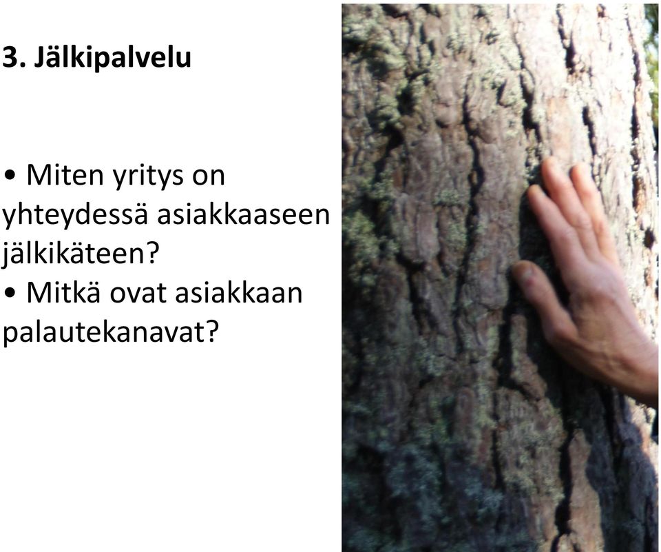 asiakkaaseen jälkikäteen?