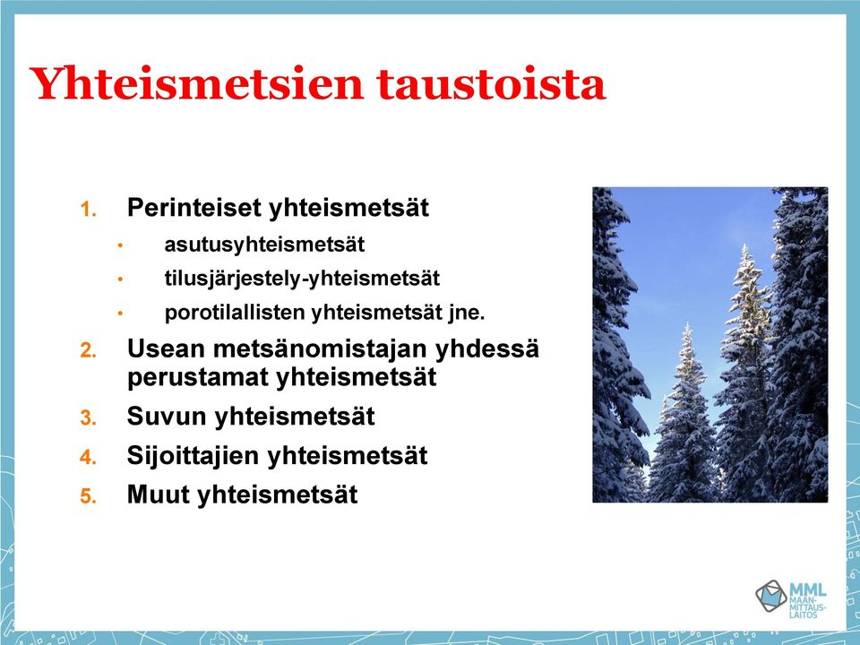 tilusjärjestely-yhteismetsät porotilallisten yhteismetsät jne. 2.