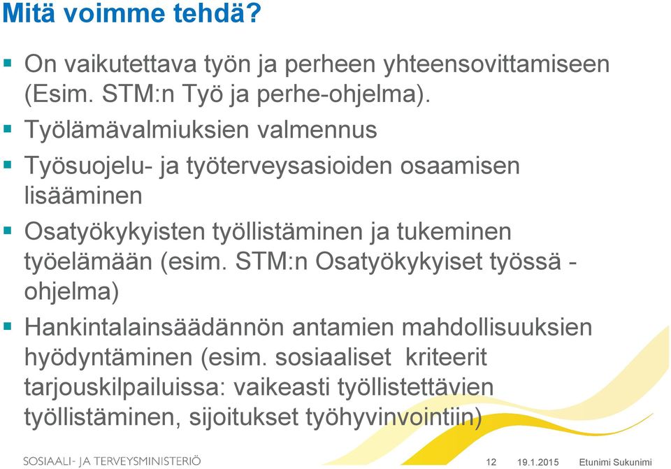 tukeminen työelämään (esim.