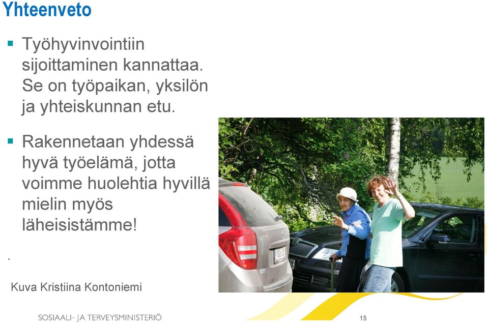 Rakennetaan yhdessä hyvä työelämä, jotta voimme