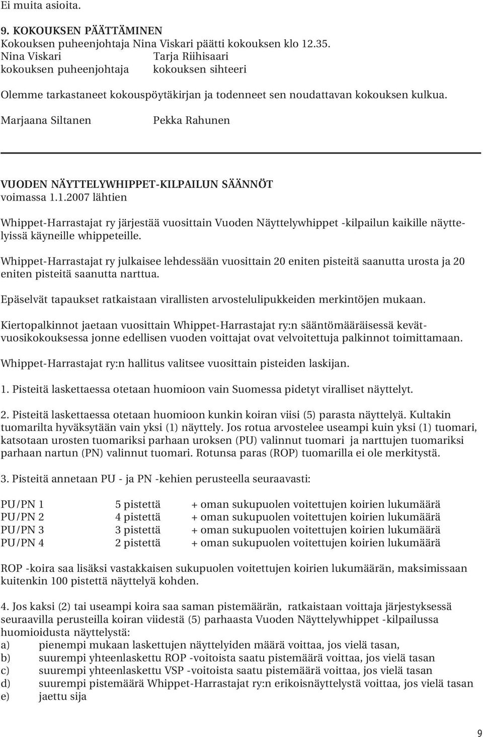 Marjaana Siltanen Pekka Rahunen VUODEN NÄYTTELYWHIPPET-KILPAILUN SÄÄNNÖT voimassa 1.