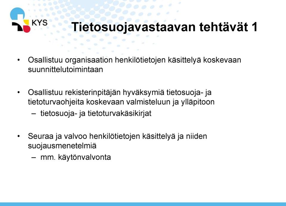tietoturvaohjeita koskevaan valmisteluun ja ylläpitoon tietosuoja- ja