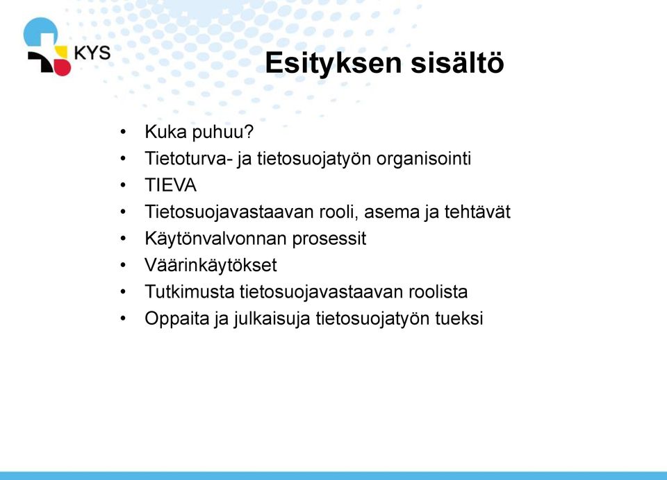 Tietosuojavastaavan rooli, asema ja tehtävät Käytönvalvonnan