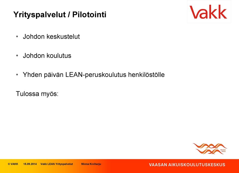 LEAN-peruskoulutus henkilöstölle Tulossa