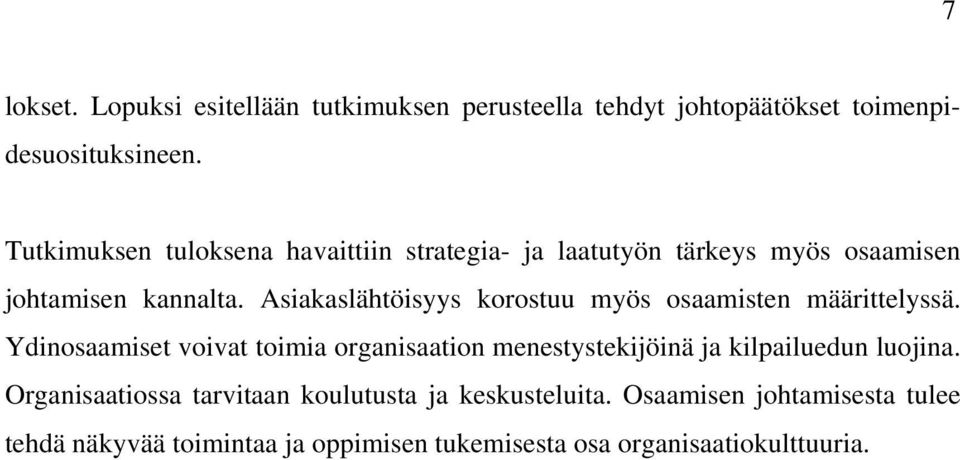 Asiakaslähtöisyys korostuu myös osaamisten määrittelyssä.