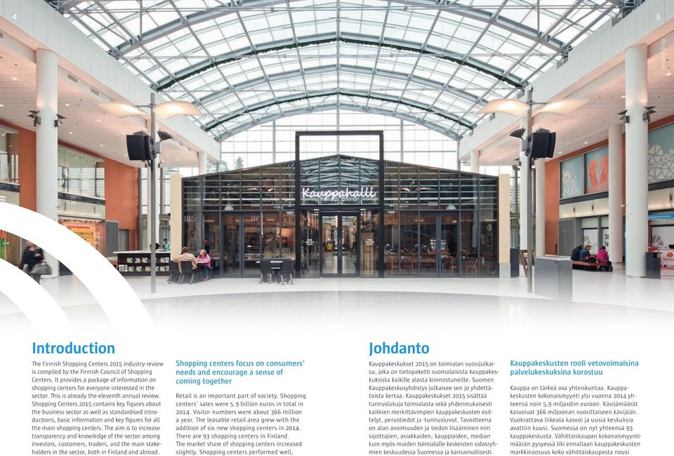 Shopping Centers 05 contains key figures about the business sector as well as standardised introductions, basic information and key figures for all the main shopping centers.