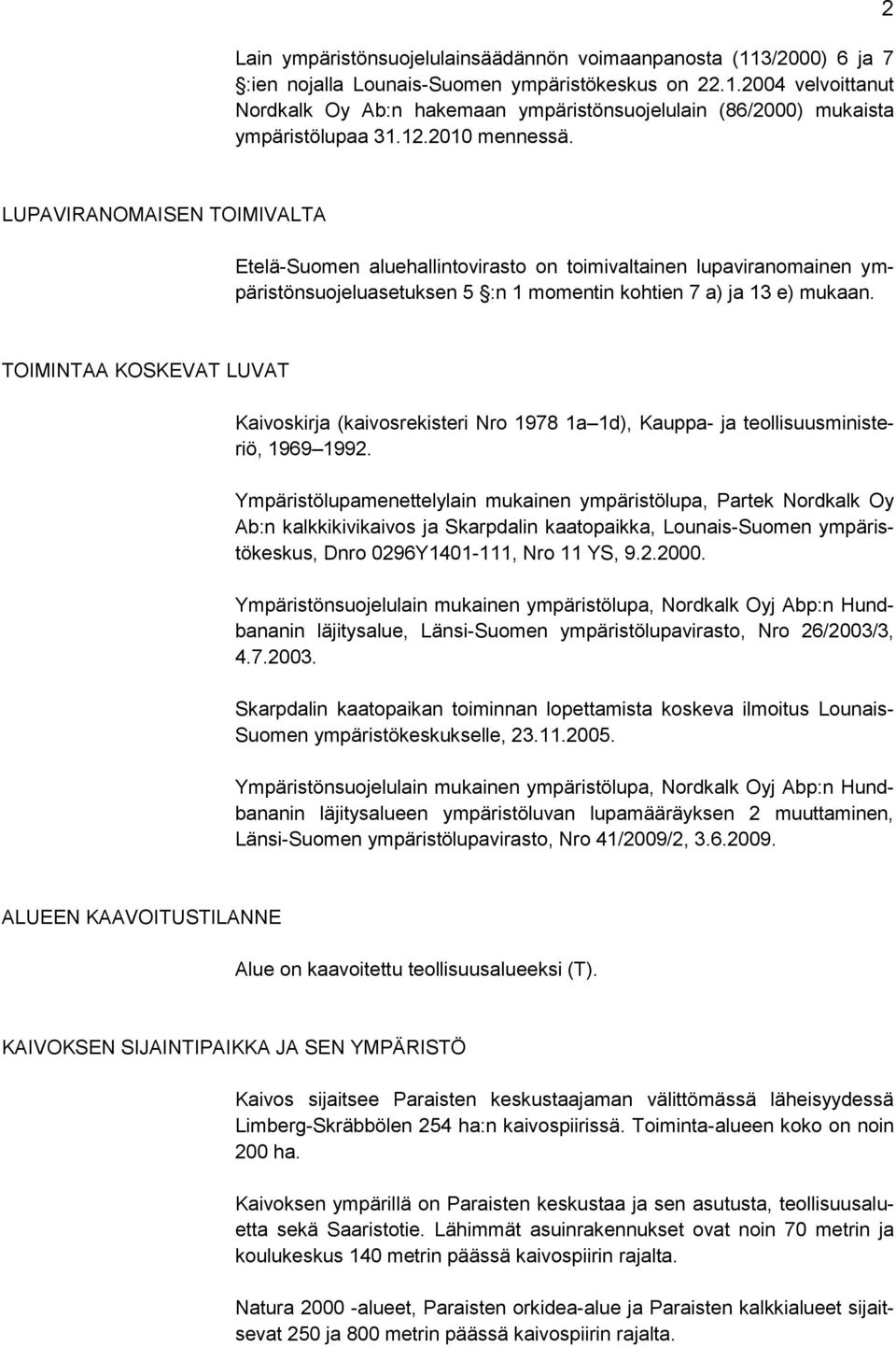 TOIMINTAA KOSKEVAT LUVAT Kaivoskirja (kaivosrekisteri Nro 1978 1a 1d), Kauppa- ja teollisuusministeriö, 1969 1992.