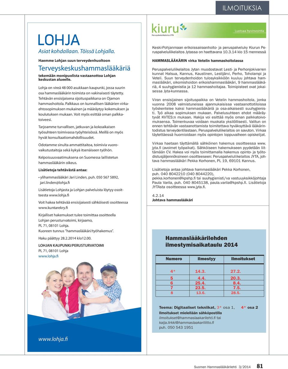 Palkkaus on kunnallisen lääkärien virkaehtosopimuksen mukainen ja määräytyy kokemuksen ja koulutuksen mukaan. Voit myös esittää oman palkkatoiveesi.