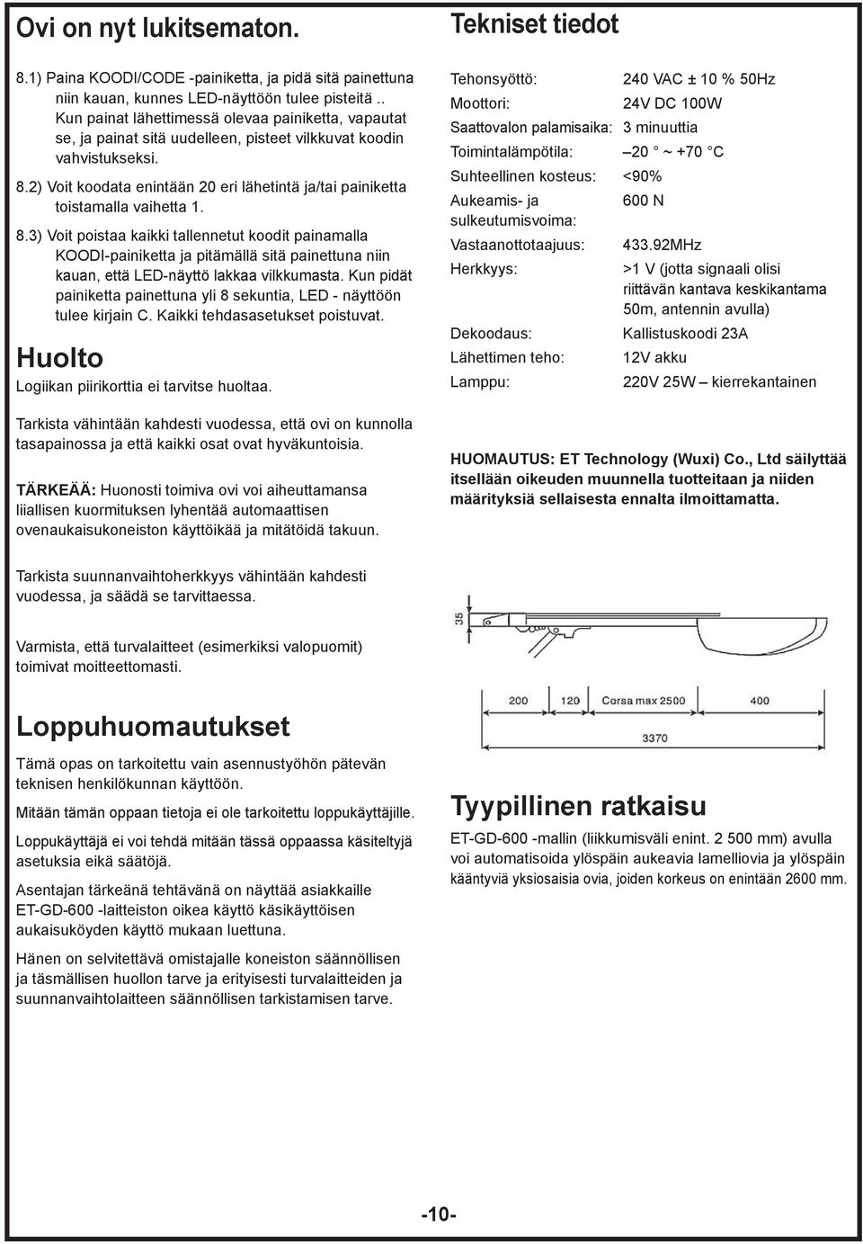2) Voit koodata enintään 20 eri lähetintä ja/tai painiketta toistamalla vaihetta 1. 8.